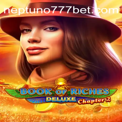 Exploring the Thrills of Book of Riches Deluxe Chapter 2 on Neptuno777: Brazil's Leading Online Slots Platform