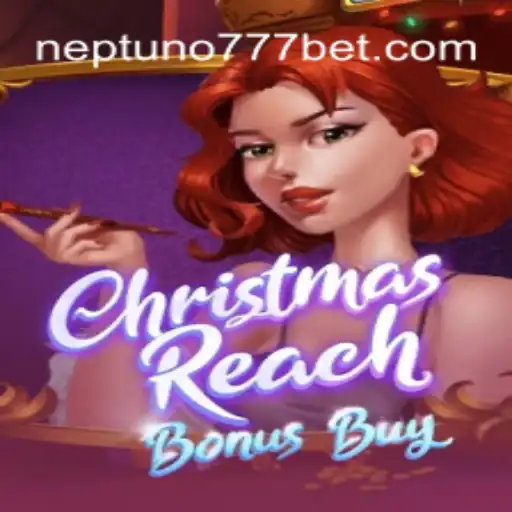 Discover the Festive Adventure of ChristmasReachBonusBuy: A Premier Slot Experience on Neptuno777